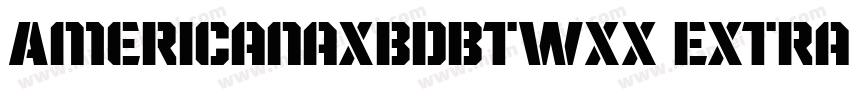 AmericanaXBdBTWXX ExtraBold Regular字体转换